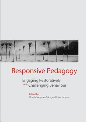 Responsive Pedagogy - Engaging Restoratively With Challenging Behaviour