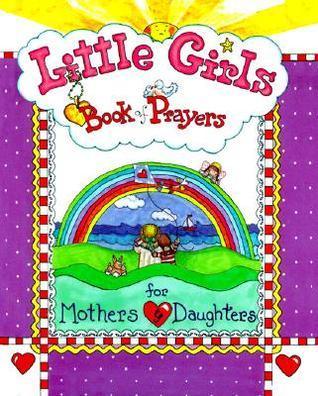 Little Girls Book of Prayers for Mothers and Daughters - Thryft