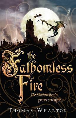 The Fathomless Fire : The Perilous Realm Book 2 - Thryft