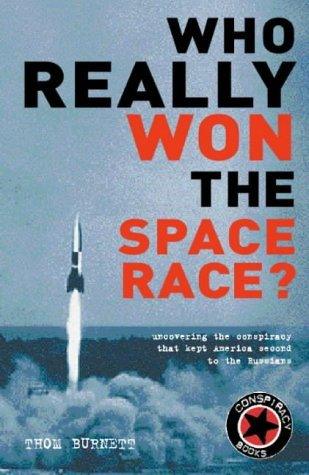 Who Really Won the Space Race? : Uncovering the Conspiracy That Kept America Second to the Russians - Thryft