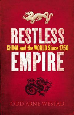 Restless Empire: China and the World Since 1750 - Thryft