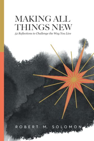 Making All Things New: 52 Reflections to Challenge the Way You Live