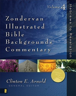 Zondervan Illustrated Bible Backgrounds Commentary: Hebrews to Revelation; Volume 4