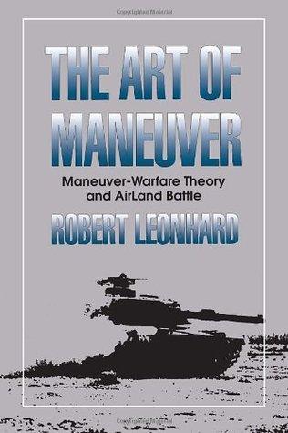 The Art Of Maneuver - Maneuver Warfare Theory And Airland Battle - Thryft