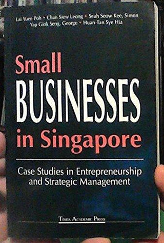 Small Businesses in Singapore : Case Studies in Entrepreneurship & Strategic Management - Thryft