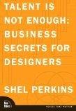 Talent Is Not Enough: Business Secrets for Designers - Thryft