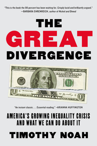 The Great Divergence: America's Growing Inequality Crisis and What We Can Do About It