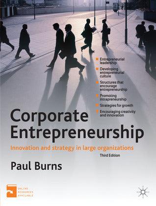 Corporate Entrepreneurship: Innovation and Strategy in Large Organizations