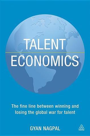 Talent Economics : The Fine Line Between Winning and Losing the Global War for Talent - Thryft