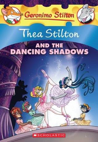 Thea Stilton and the Dancing Shadows