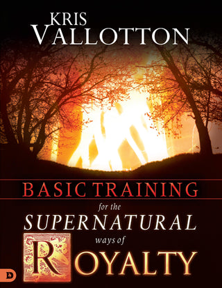 Basic Training for the Supernatural Ways of Royalty - Thryft