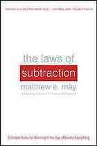 The Laws of Subtraction: 6 Simple Rules for Winning in the Age of Excess Everything - Thryft