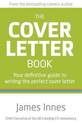 The Cover Letter Book - Your Definitive Guide To Writing The Perfect Cover Letter - Thryft