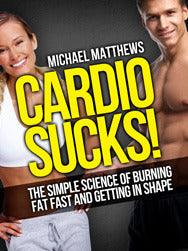 Cardio Sucks : The Simple Science of Losing Fat Fast...Not Muscle - Thryft