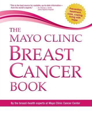 The Mayo Clinic Breast Cancer Book - Thryft