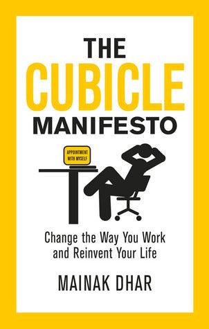 The Cubicle Manifesto: Change the Way You Work and Reinvent Your Life - Thryft