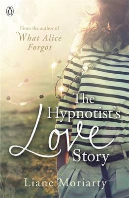 The Hypnotist's Love Story : From the bestselling author of Big Little Lies, now an award winning TV series - Thryft