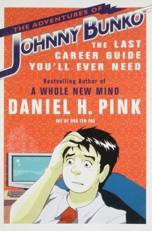 The Adventures of Johnny Bunko: The Last Career Guide You'll Ever Need