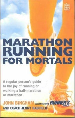 Marathon Running for Mortals: A Regular Person's Guide to the Joy of Running or Walking a Half-Marathon or Marathon - Thryft