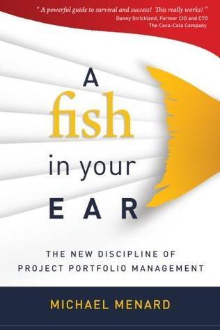 A Fish in Your Ear : The New Discipline of Project Portfolio Management - Thryft