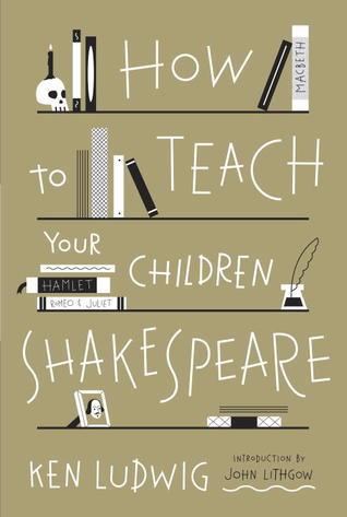 How To Teach Your Children Shakespeare - Thryft