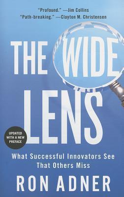 The Wide Lens : What Successful Innovators See That Others Miss - Thryft