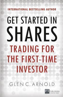 Get Started in Shares					Trading for the First-Time Investor
							- Financial Times Series - Thryft