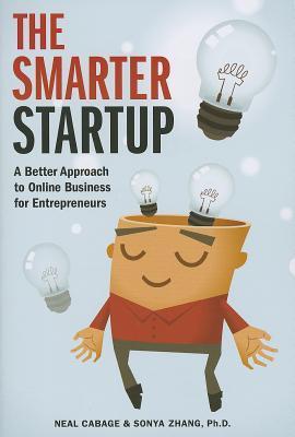 The Smarter Startup: A Better Approach to Online Business for Entrepreneurs