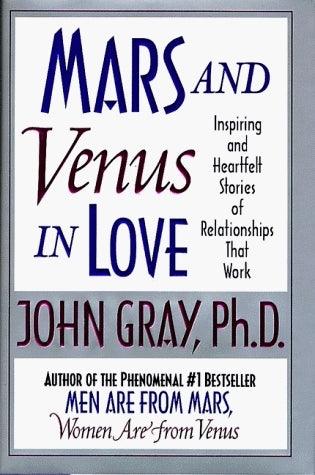 Mars and Venus in Love : Inspiring and Heartfelt Stories of Relationships That Work - Thryft