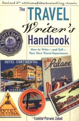 Travel Writer's Handbook : How to Write, and Sell, Your Own Travel Experiences - Thryft