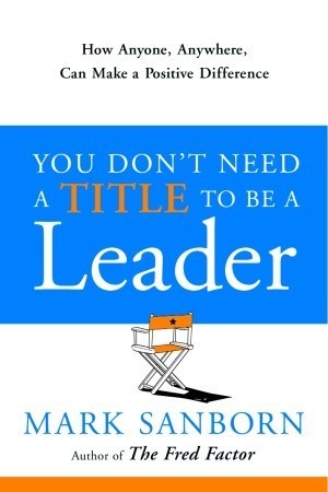 You Don't Need a Title to Be a Leader