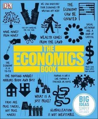 The Economics Book : Big Ideas Simply Explained - Thryft