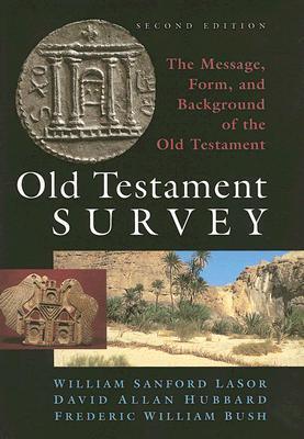 Old Testament Survey : The Message, Form, and Background of the Old Testament - Thryft