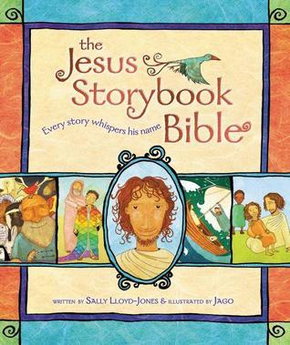 The Jesus Storybook Bible: Every Story Whispers His Name