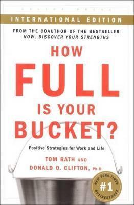 How Full Is Your Bucket? Positive Strategies for Work and Life