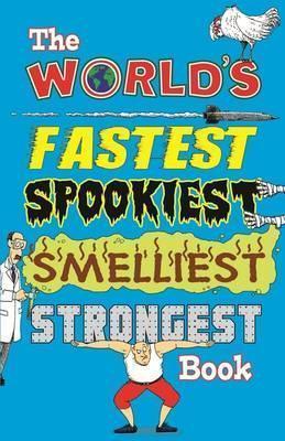 The World's Fastest Spookiest Smelliest Strongest Book - Thryft