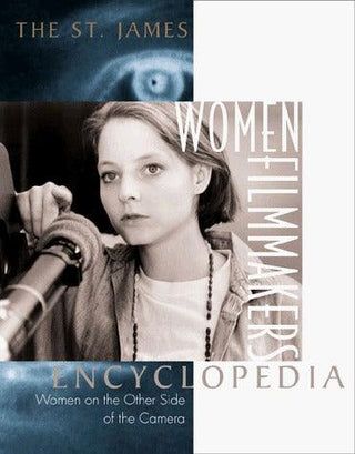 St. James Women Filmmakers Encyclopedia : The Women on the Other Side of the Camera - Thryft