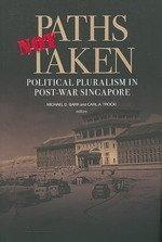 Paths Not Taken : Political Pluralism in Post-war Singapore - Thryft