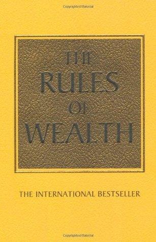 The Rules Of Wealth - A Personal Code For Prosperity And Plenty - Thryft