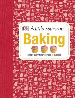 A Little Course in Baking