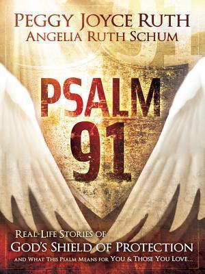 Psalm 91 - Real-Life Stories Of God's Shield Of Protection And What This Psalm Means For You & Those You Love - Thryft