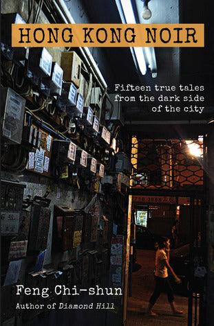 Hong Kong Noir : Fifteen true tales from the dark side of the city - Thryft