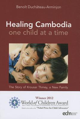 Healing Cambodia One Child at a Time : The Story of Krousar Thmey, a New Family - Thryft