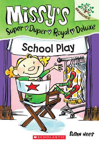 School Play: A Branches Book (Missy's Super Duper Royal Deluxe #3) : Volume 3 - Thryft