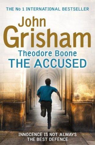 Theodore Boone: The Accused : Theodore Boone 3 - Thryft