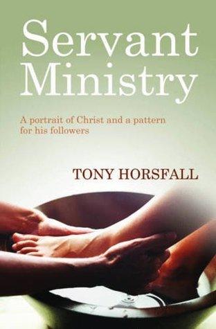 Servant Ministry : A portrait of Christ and a pattern for his followers - Thryft