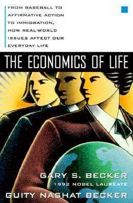 The Economics Of Life: From Baseball To Affirmative Action To Immigration, How Real-World Issues Affect Our Everyday Life - Thryft