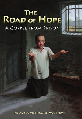 The Road of Hope : A Gospel from Prison - Thryft