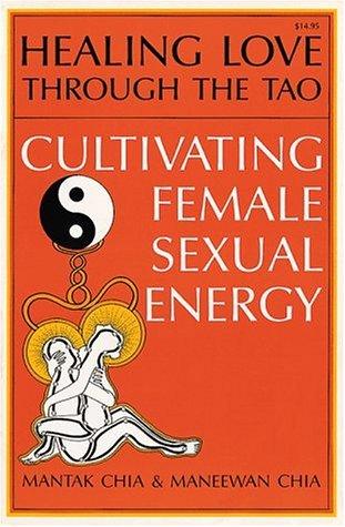 Healing Love Thru the Tao : Cultivating Female Sexual Energy - Thryft