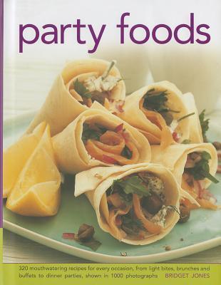 Party Foods : 320 Mouthwatering Recipes for Every Occasion, from Light Bites, Brunches and Buffets to Dinner Parties, Shown in 1000 Photographs - Thryft